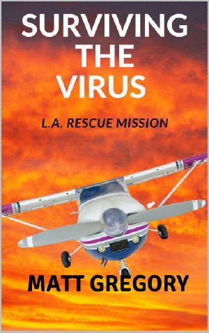 [A Post Apocalyptic Virus Story 02] • A Post Apocalyptic Virus Story (Book 2) · Surviving the Virus [L.A. Rescue Mission]